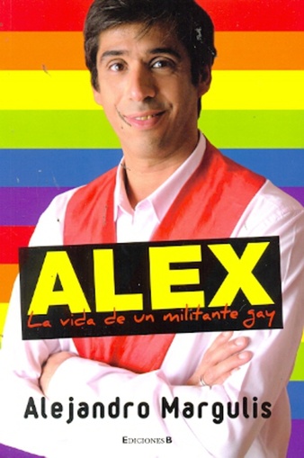 Alex. Vida de un Militante Gay