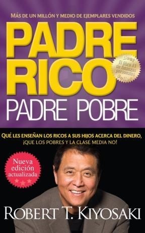 PADRE RICO PADRE POBRE - NVA. EDICION