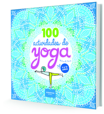 100 Actividades de Yoga - 3 a 12 años