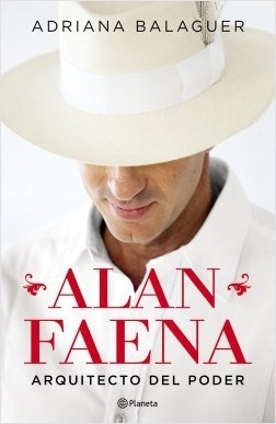 Alan Faena, arquitecto del poder