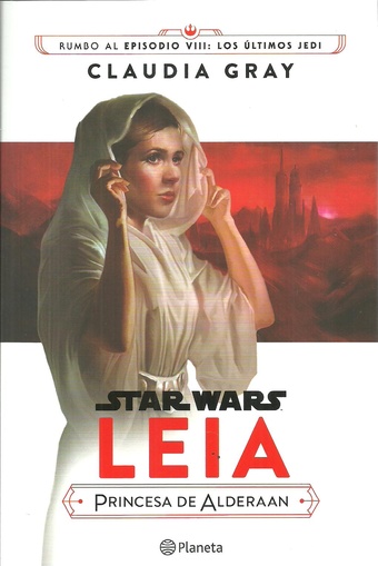 Star Wars Episodio VIII Leia Princesa de Alderaan (novela)