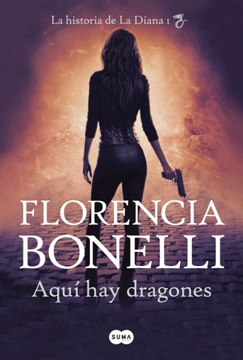 AQUI HAY DRAGONES. LA DIANA 1