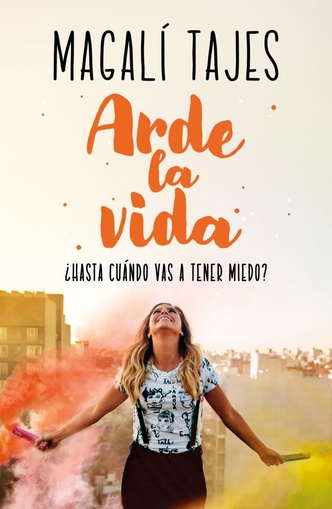 ARDE LA VIDA (NUEVA EDICIÓN)